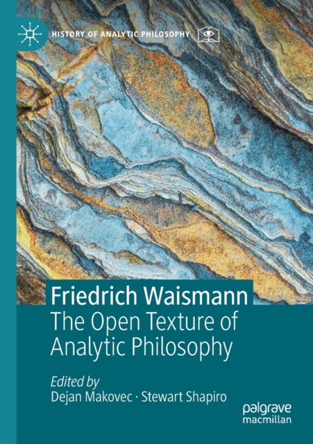 Friedrich Waismann : The Open Texture of Analytic Philosophy, Paperback / softback Book