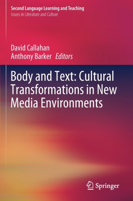 Body and Text: Cultural Transformations in New Media Environments, Paperback / softback Book