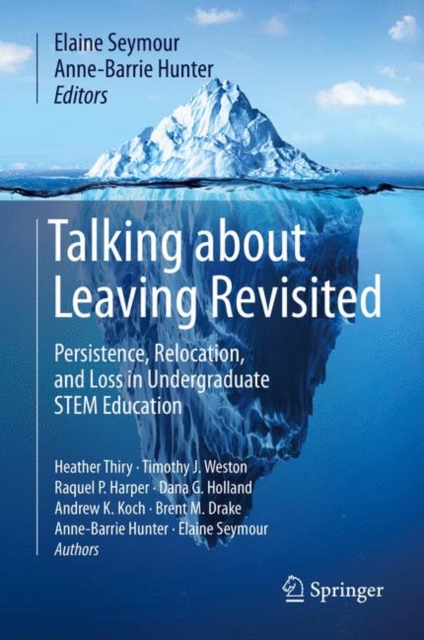 Talking about Leaving Revisited : Persistence, Relocation, and Loss in Undergraduate STEM Education, EPUB eBook