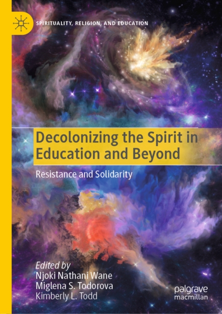 Decolonizing the Spirit in Education and Beyond : Resistance and Solidarity, EPUB eBook