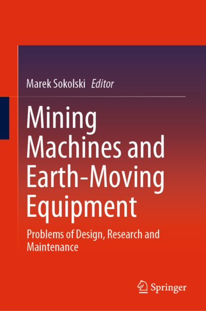 Mining Machines and Earth-Moving Equipment : Problems of Design, Research and Maintenance, EPUB eBook