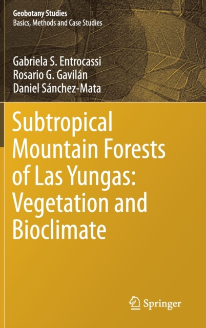 Subtropical Mountain Forests of Las Yungas: Vegetation and Bioclimate, Hardback Book