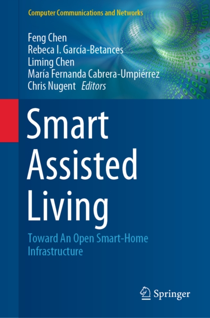 Smart Assisted Living : Toward An Open Smart-Home Infrastructure, EPUB eBook