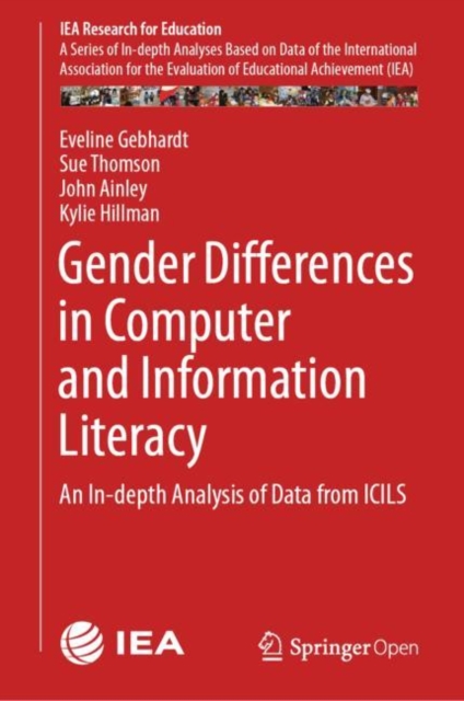 Gender Differences in Computer and Information Literacy : An In-depth Analysis of Data from ICILS, Hardback Book