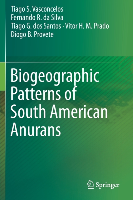 Biogeographic Patterns of South American Anurans, Paperback / softback Book
