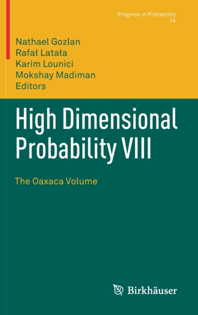 High Dimensional Probability VIII : The Oaxaca Volume, Hardback Book