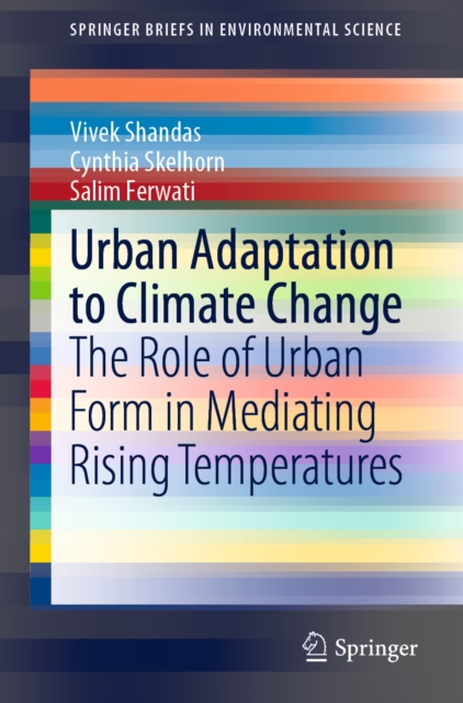 Urban Adaptation to Climate Change : The Role of Urban Form in Mediating Rising Temperatures, EPUB eBook