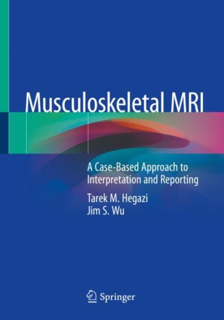 Musculoskeletal MRI : A Case-Based Approach to Interpretation and Reporting, EPUB eBook