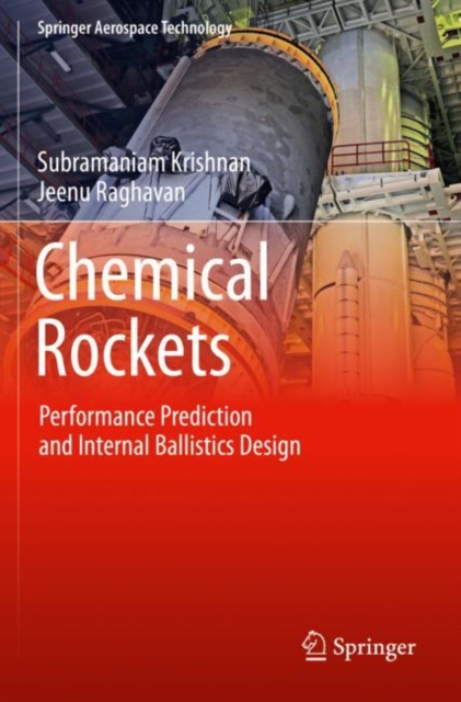 Chemical Rockets : Performance Prediction and Internal Ballistics Design, Paperback / softback Book