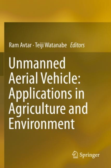 Unmanned Aerial Vehicle: Applications in Agriculture and Environment, Paperback / softback Book