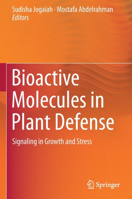 Bioactive Molecules in Plant Defense : Signaling in Growth and Stress, Paperback / softback Book