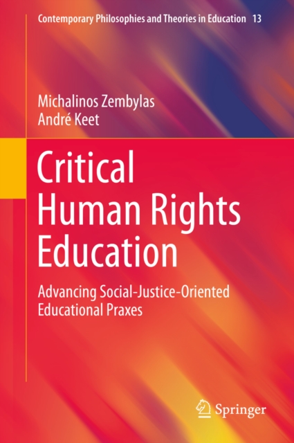 Critical Human Rights Education : Advancing Social-Justice-Oriented Educational Praxes, EPUB eBook