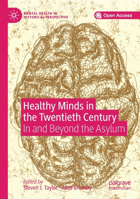 Healthy Minds in the Twentieth Century : In and Beyond the Asylum, Paperback / softback Book