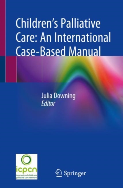Children’s Palliative Care: An International Case-Based Manual, Paperback / softback Book
