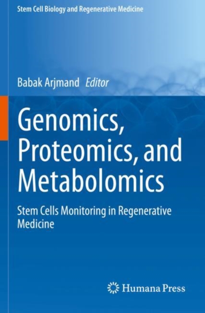 Genomics, Proteomics, and Metabolomics : Stem Cells Monitoring in Regenerative Medicine, Paperback / softback Book