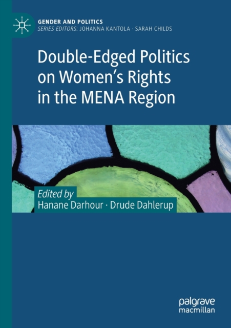 Double-Edged Politics on Women’s Rights in the MENA Region, Paperback / softback Book