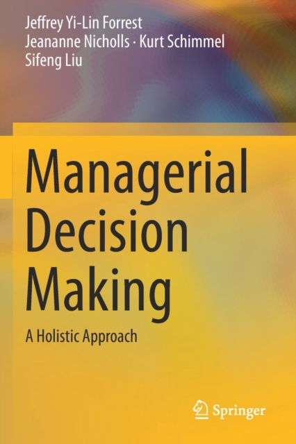 Managerial Decision Making : A Holistic Approach, Paperback / softback Book