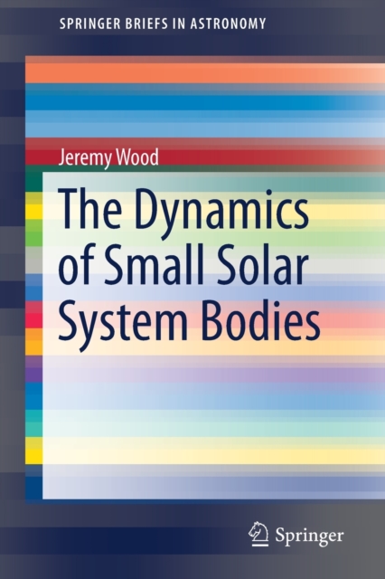 The Dynamics of Small Solar System Bodies, Paperback / softback Book