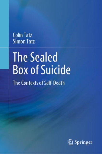 The Sealed Box of Suicide : The Contexts of Self-Death, Hardback Book