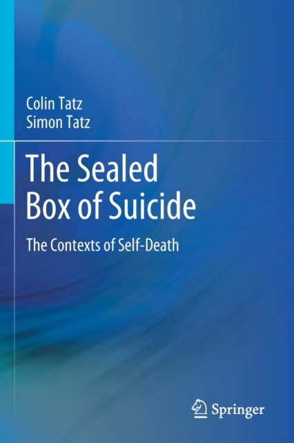The Sealed Box of Suicide : The Contexts of Self-Death, Paperback / softback Book