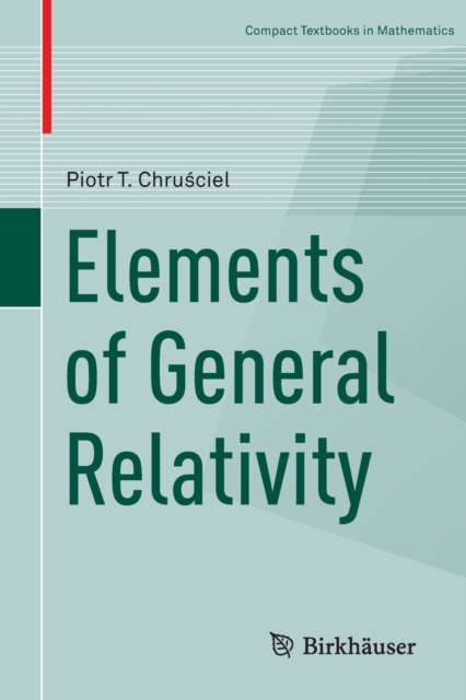 Elements of General Relativity, Paperback / softback Book