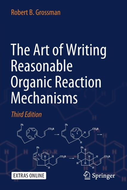 The Art of Writing Reasonable Organic Reaction Mechanisms, Paperback / softback Book