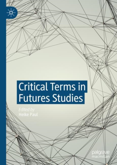Critical Terms in Futures Studies, Hardback Book