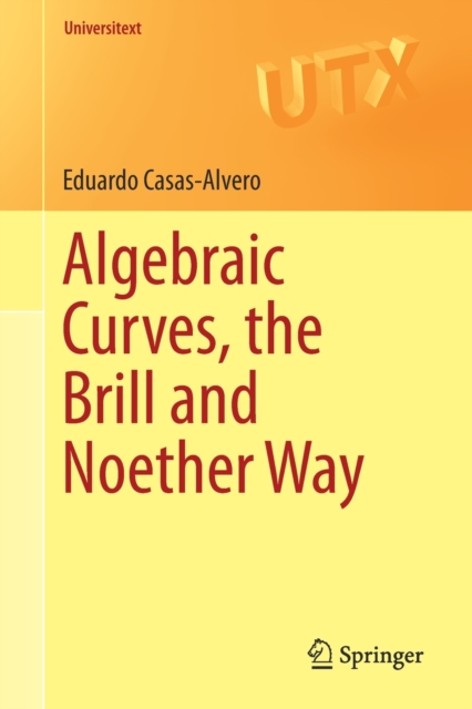 Algebraic Curves, the Brill and Noether Way, Paperback / softback Book