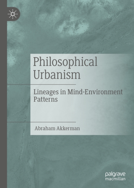Philosophical Urbanism : Lineages in Mind-Environment Patterns, EPUB eBook