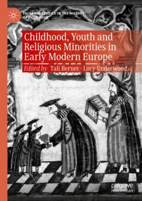 Childhood, Youth and Religious Minorities in Early Modern Europe, Hardback Book
