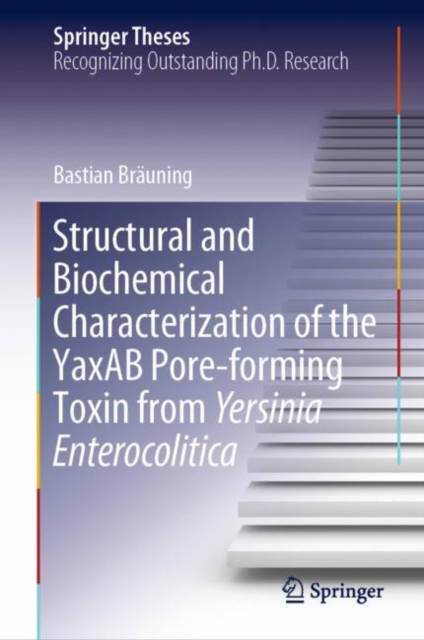 Structural and Biochemical Characterization of the YaxAB Pore-forming Toxin from Yersinia Enterocolitica, Hardback Book