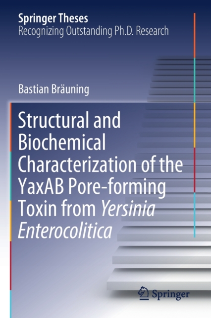 Structural and Biochemical Characterization of the YaxAB Pore-forming Toxin from Yersinia Enterocolitica, Paperback / softback Book