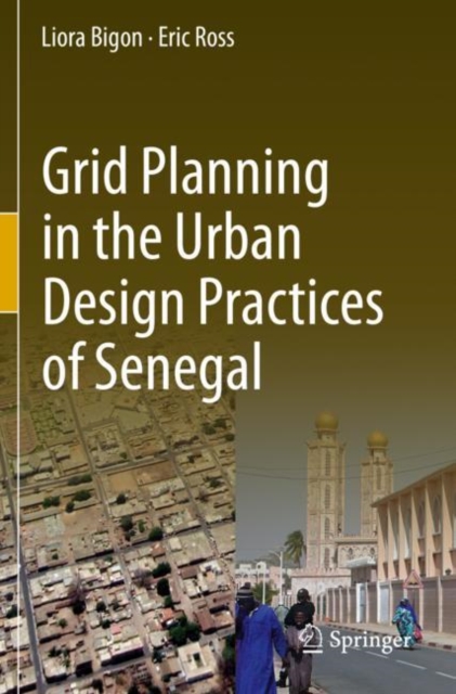 Grid Planning in the Urban Design Practices of Senegal, Paperback / softback Book