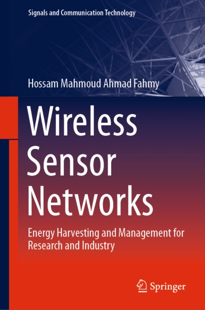 Wireless Sensor Networks : Energy Harvesting and Management for Research and Industry, EPUB eBook