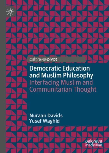 Democratic Education and Muslim Philosophy : Interfacing Muslim and Communitarian Thought, EPUB eBook