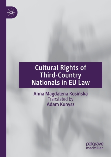 Cultural Rights of Third-Country Nationals in EU Law, Paperback / softback Book