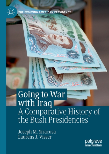 Going to War with Iraq : A Comparative History of the Bush Presidencies, Paperback / softback Book