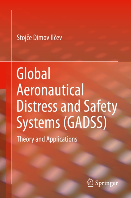Global Aeronautical Distress and Safety Systems (GADSS) : Theory and Applications, EPUB eBook