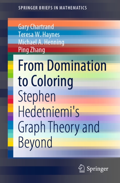 From Domination to Coloring : Stephen Hedetniemi's Graph Theory and Beyond, EPUB eBook