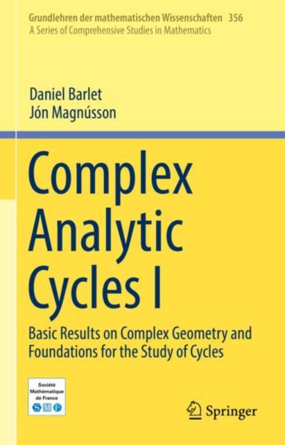 Complex Analytic Cycles I : Basic Results on Complex Geometry and Foundations for the Study of Cycles, EPUB eBook
