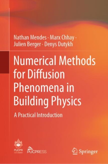 Numerical Methods for Diffusion Phenomena in Building Physics : A Practical Introduction, Hardback Book