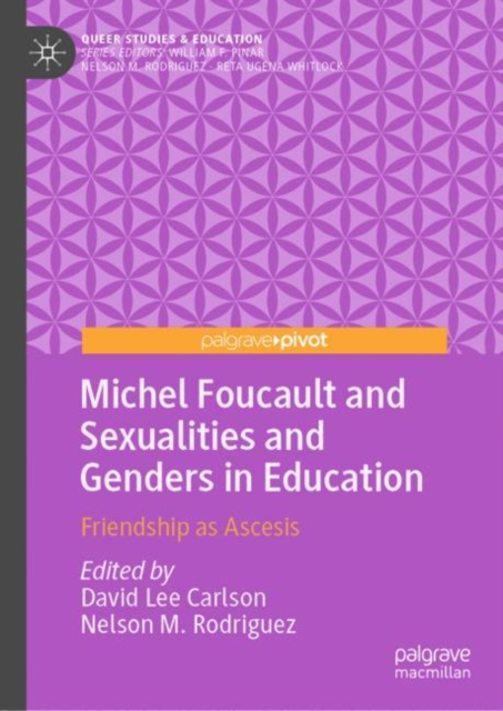 Michel Foucault and Sexualities and Genders in Education : Friendship as Ascesis, EPUB eBook