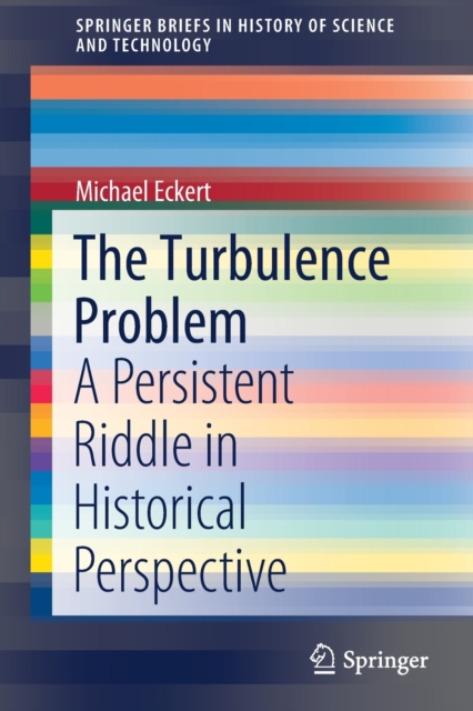The Turbulence Problem : A Persistent Riddle in Historical Perspective, Paperback / softback Book