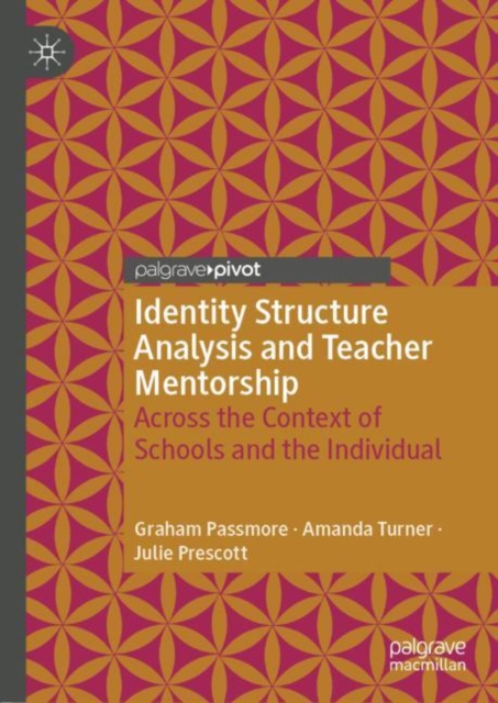 Identity Structure Analysis and Teacher Mentorship : Across the Context of Schools and the Individual, Hardback Book