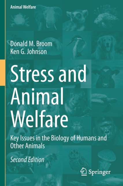 Stress and Animal Welfare : Key Issues in the Biology of Humans and Other Animals, Paperback / softback Book