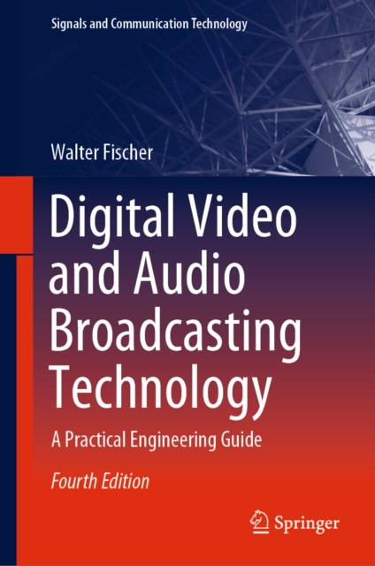 Digital Video and Audio Broadcasting Technology : A Practical Engineering Guide, PDF eBook