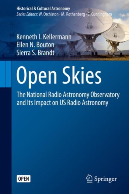 Open Skies : The National Radio Astronomy Observatory and Its Impact on US Radio Astronomy, EPUB eBook