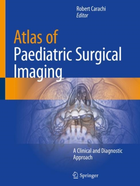 Atlas of Paediatric Surgical Imaging : A Clinical and Diagnostic Approach, Paperback / softback Book