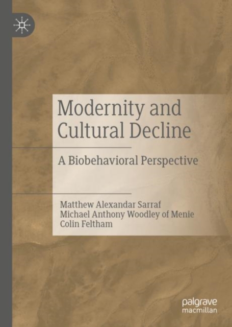 Modernity and Cultural Decline : A Biobehavioral Perspective, Hardback Book