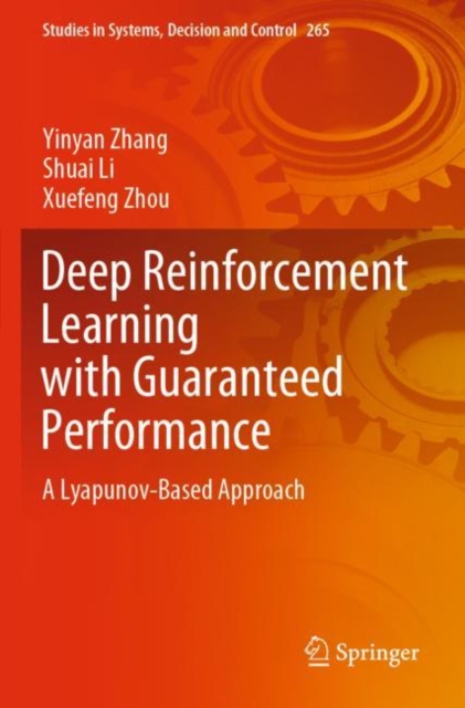 Deep Reinforcement Learning with Guaranteed Performance : A Lyapunov-Based Approach, Paperback / softback Book
